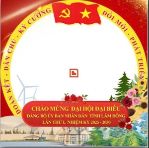 NHIỆT LIỆT CHÀO MỪNG ĐẠI HỘI ĐẠI BIỂU ĐẢNG BỘ UBND TỈNH LÂM ĐỒNG LẦN THỨ I, NHIỆM KỲ 2025 – 2030!